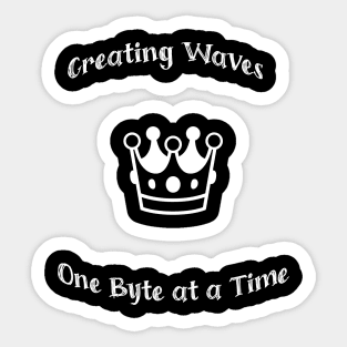 Creating Waves , One Byte at a Time Sticker